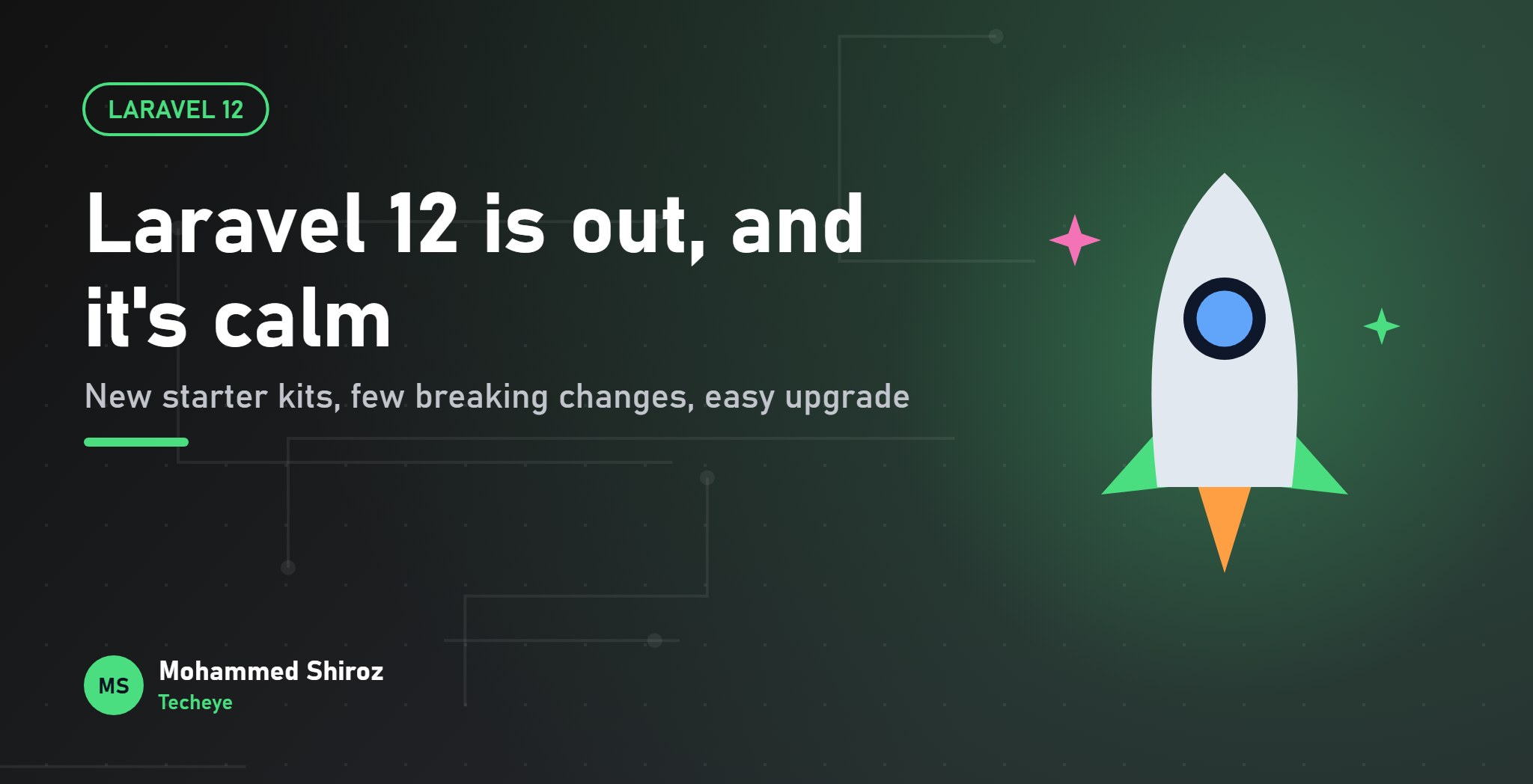 Laravel 12 Is Out: What Changed and How to Upgrade