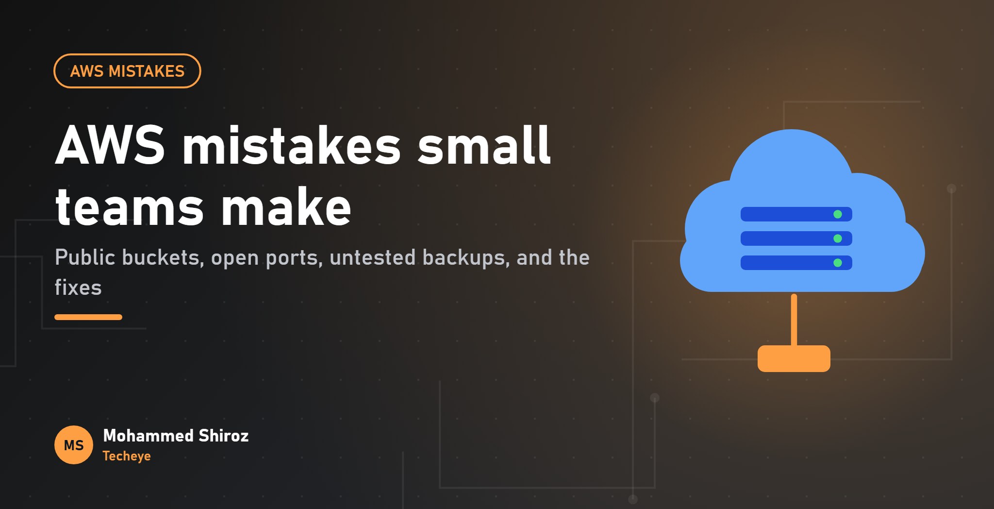 Seven AWS Mistakes Small Teams Make (and the Afternoon Fix for Each)