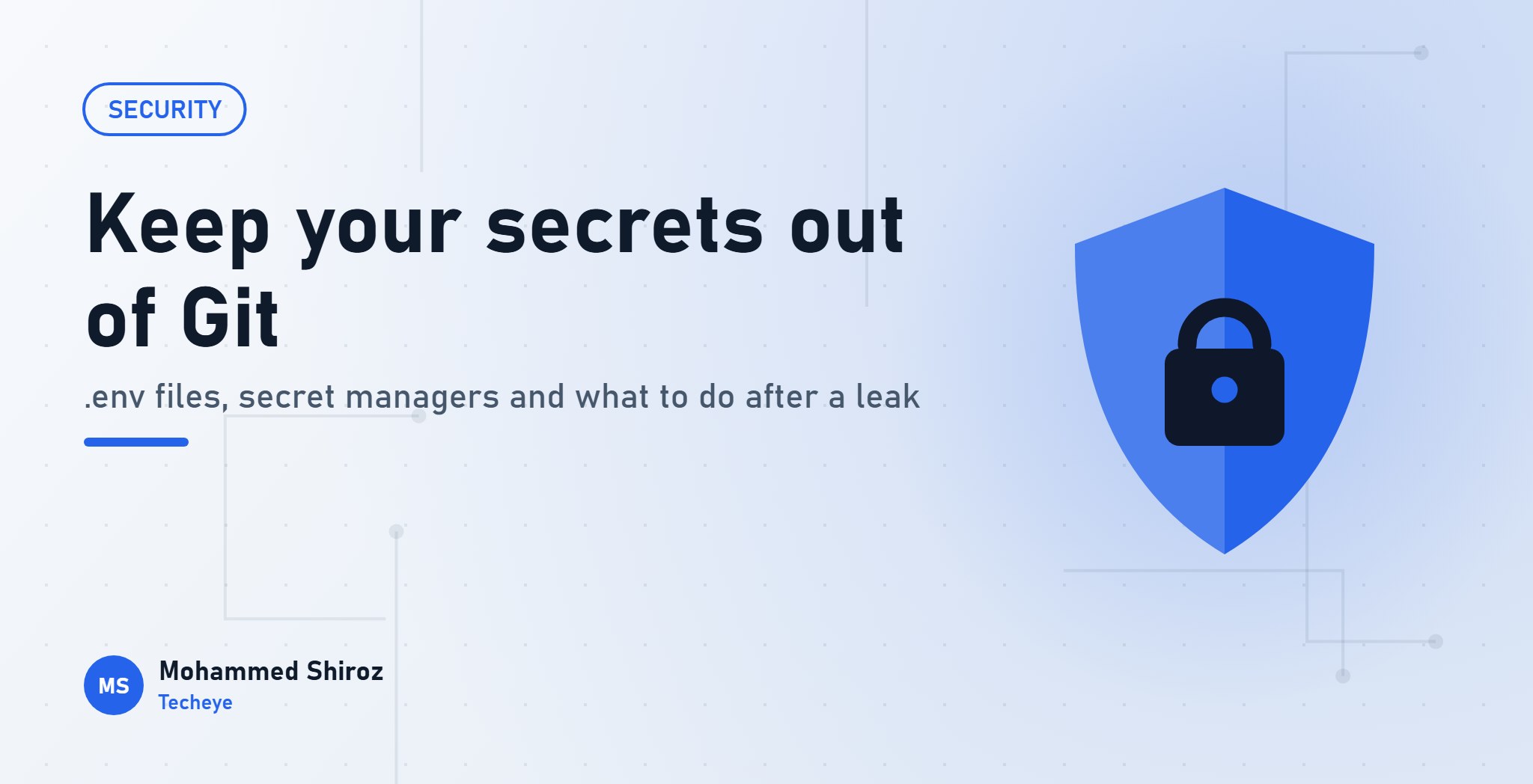 Environment Variables and Secrets: Keeping API Keys Out of Your Code (and Git History)