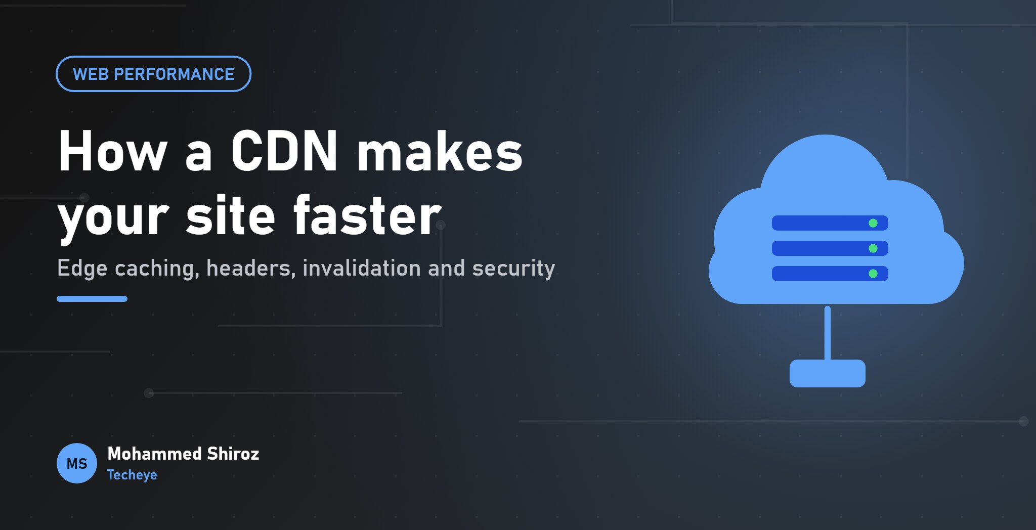 Content Delivery Networks: How a CDN Makes Your Site Faster (and How It Can Bite)