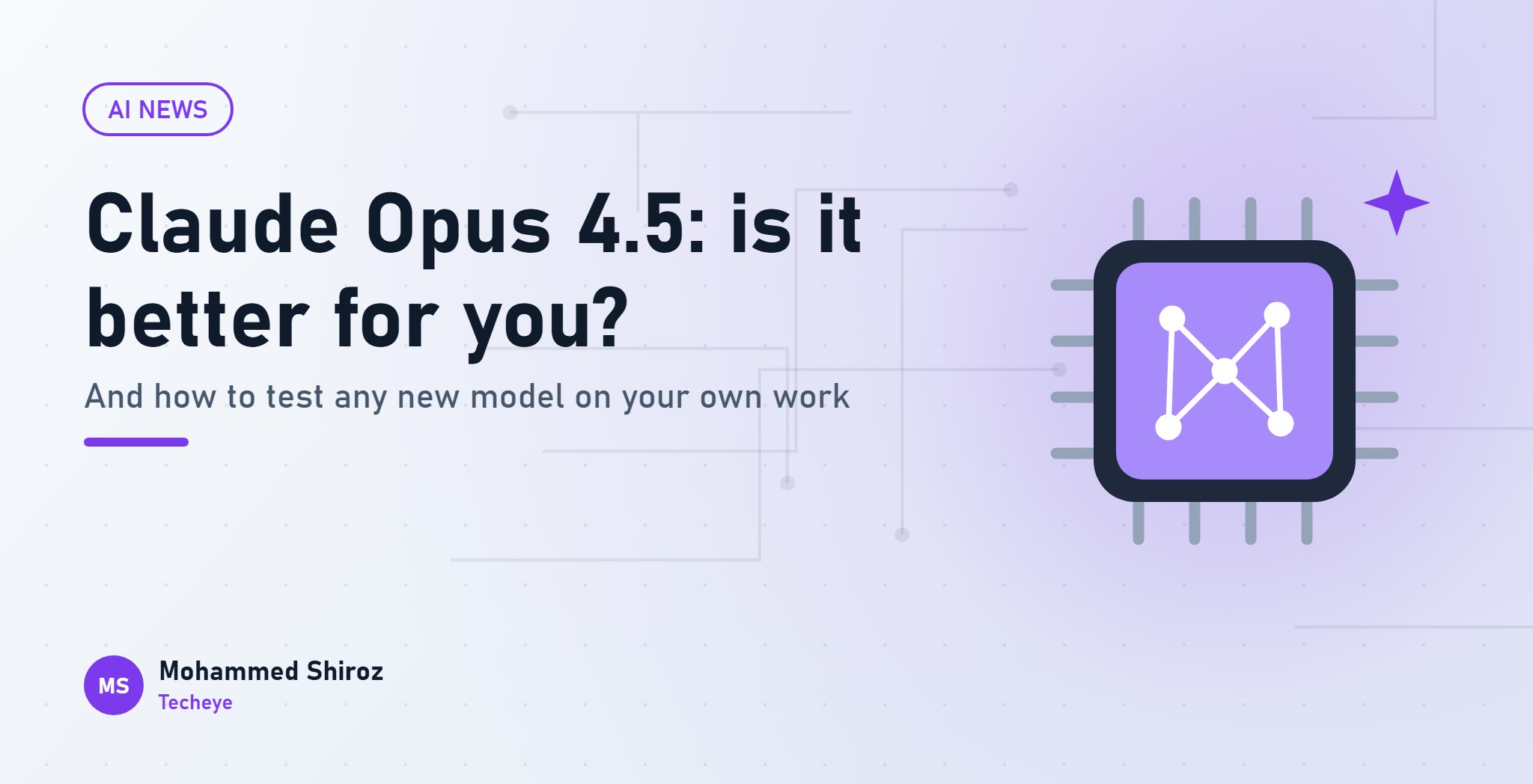 Claude Opus 4.5 Is Here: How to Tell if a New Model Is Better for Your Work