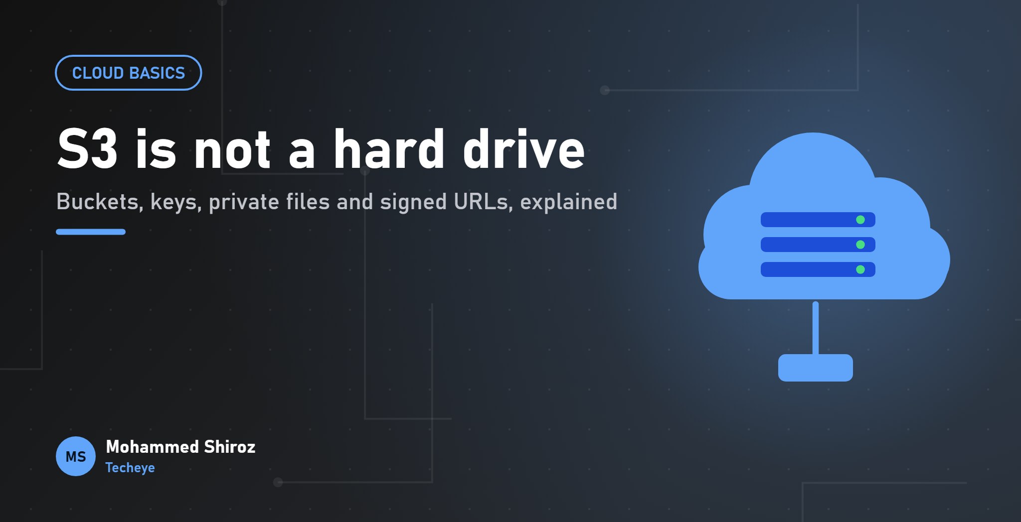 Object Storage Explained: S3 Buckets, Keys and Signed URLs Without the Confusion