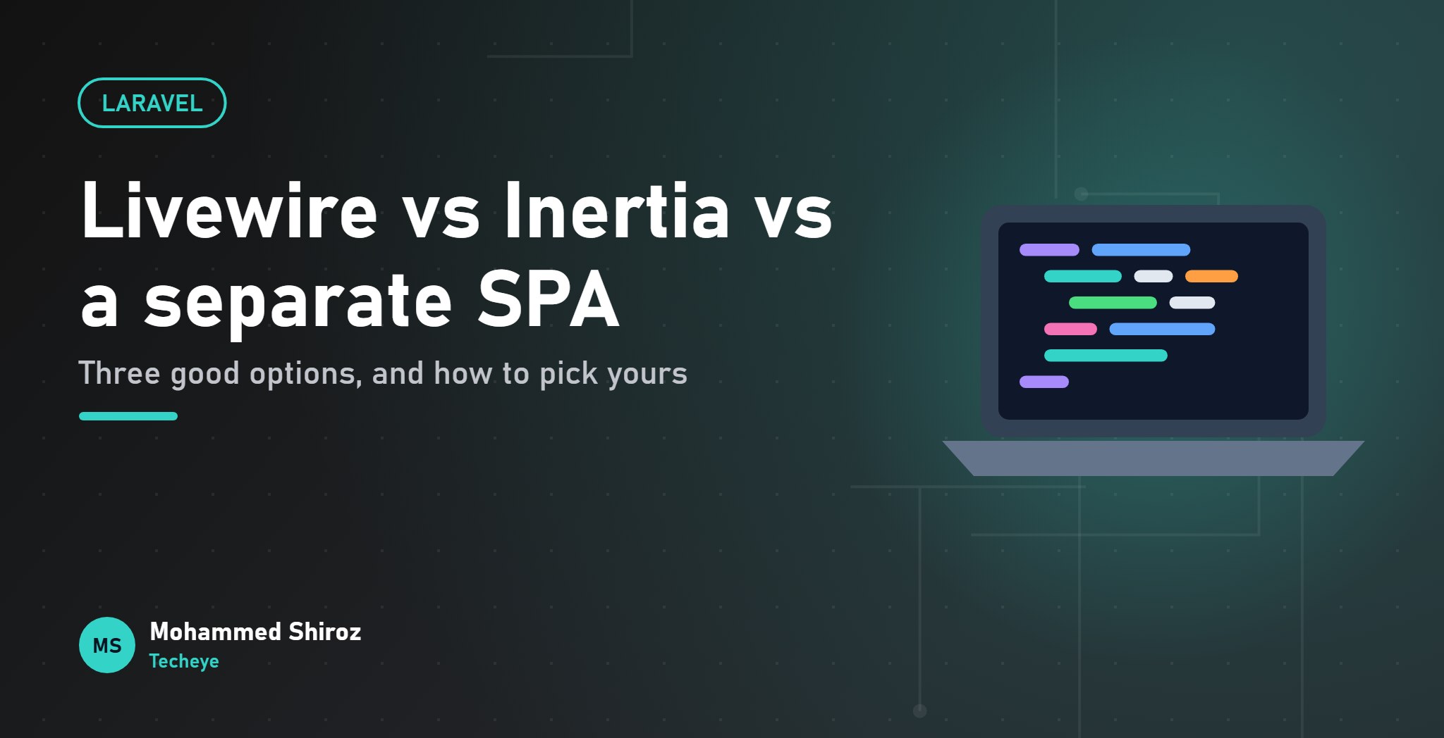 Livewire vs Inertia vs a Separate SPA: How Laravel Teams Should Choose