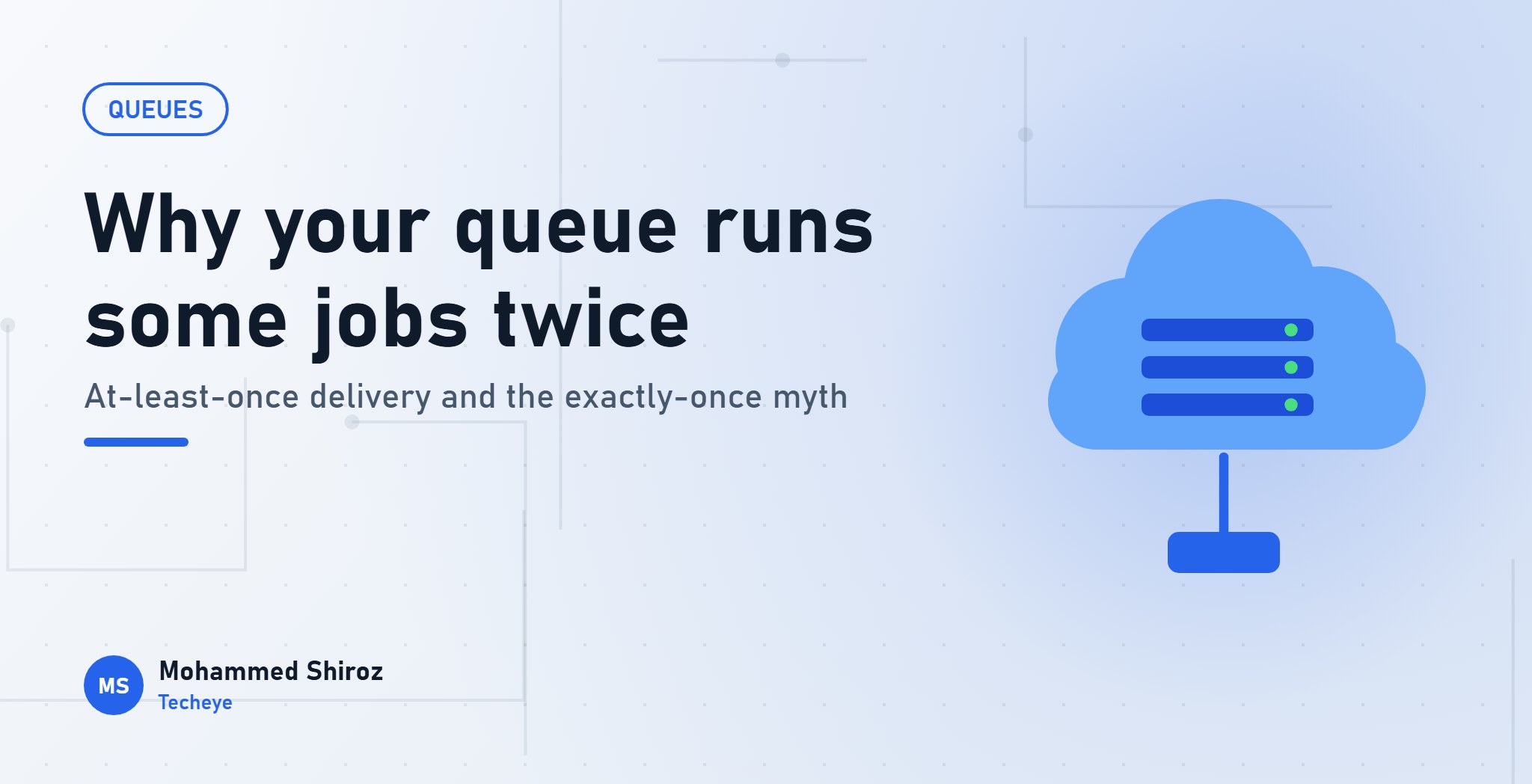 At-Least-Once Delivery: Why Your Queue Will Run Some Jobs Twice
