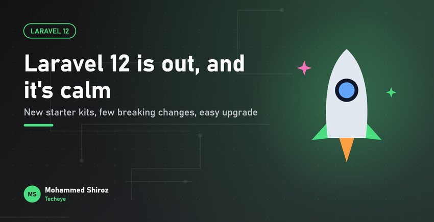 Laravel 12 Is Out: What Changed and How to Upgrade