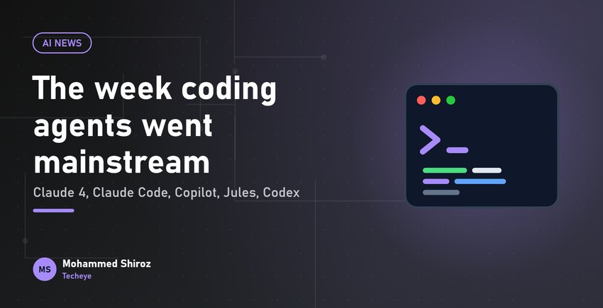 Claude 4 and the Week Coding Agents Went Mainstream