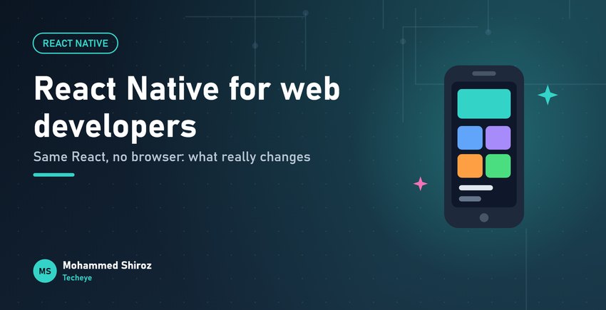 React Native for Web Developers: What Changes When There's No Browser