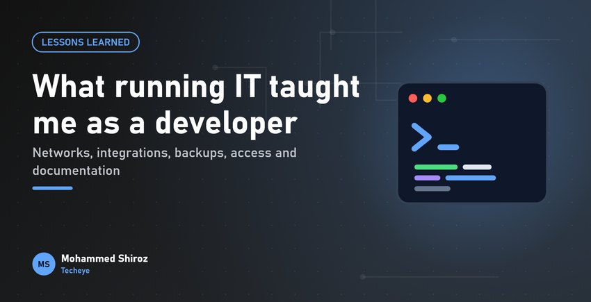 What Managing a Company's IT Infrastructure Taught Me as a Developer