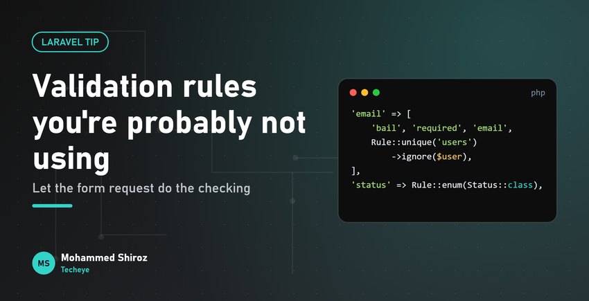 Laravel Validation Rules You're Probably Not Using (But Should Be)