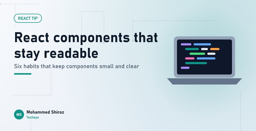 Writing Readable React Components: Six Habits, One Messy Example