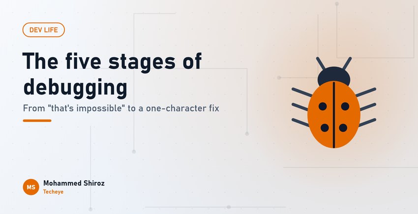 The Five Stages of Debugging (and the Method That Skips Most of Them)