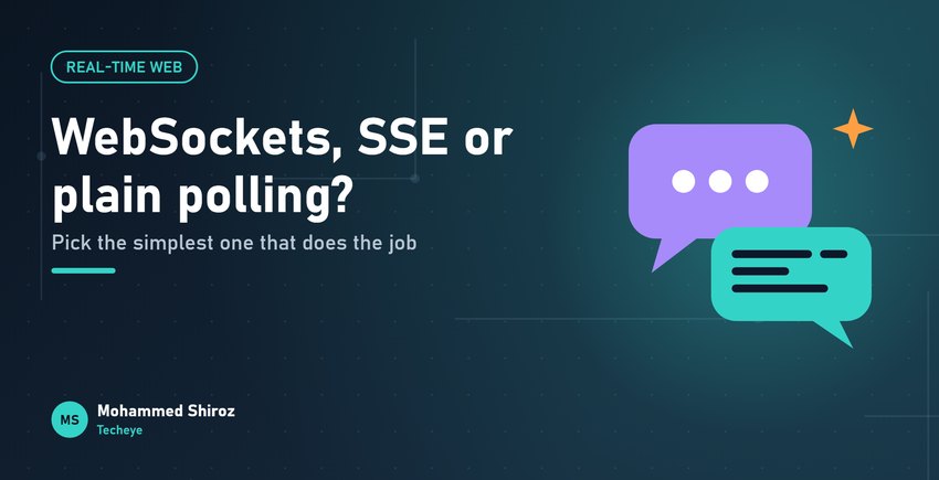 WebSockets vs Server-Sent Events vs Polling: Choosing Real-Time Without Regret