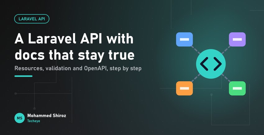 Building a REST API in Laravel 12 With OpenAPI Docs That Stay Accurate