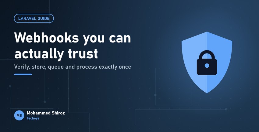 Writing Webhooks You Can Trust: A Laravel Guide to Receiving Them Safely